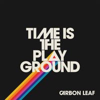 Carbon Leaf - Time Is the Playground