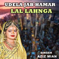 Aziz Mian - Udela Jab Hamar Lal Lahnga