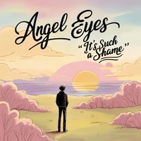 Angel Eyes - It's Such A Shame