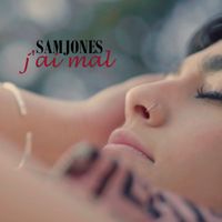 Sam Jones - J'ai mal (Explicit)