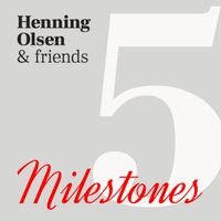 Henning Olsen - MILESTONES 5