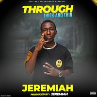 Jeremiah - Through Thick And Thin (Explicit)