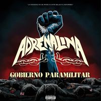 AdrenalinA - Gobierno Paramilitar (Explicit)