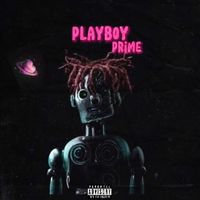 Prime - Playboy (Explicit)