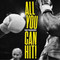 Retarded - All You Can Hit!