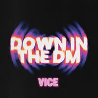 Vice - Down in the DM