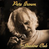 Pete Brown - The Shadow Club