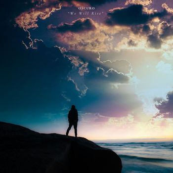 Oscuro - We Will Rise