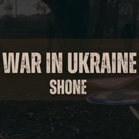 Shone - War in Ukraine (Explicit)