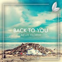 Melih Yıldırım - Back to You