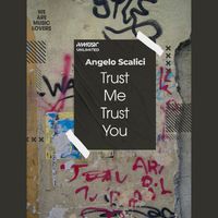 Angelo Scalici - Trust Me Trust You (Original Mix)