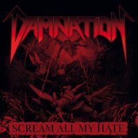 Damnation - Scream All My Hate