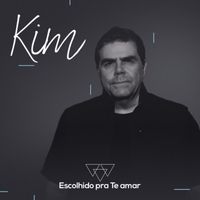 Kim - Escolhido Pra Te Amar