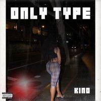 Kino - Only Type (Explicit)