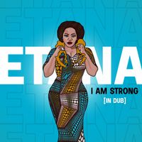 Etana - I Am Strong (In Dub)
