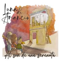 Luna de Amancio - Al Son De Una Serenata