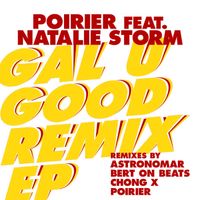 Poirier - Gal U Good (Remixes)