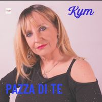Kym - Pazza di te