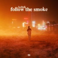 KELTEK - Follow The Smoke