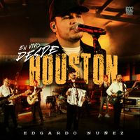 Edgardo Nuñez - Desde Houston (En Vivo)