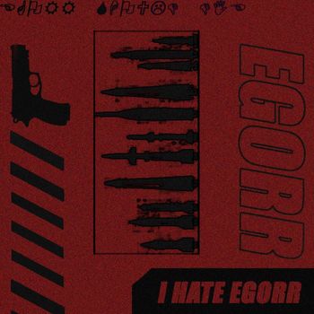Egorr - I Hate Egorr