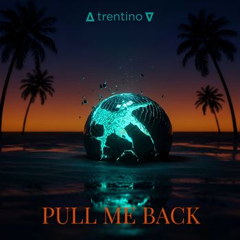 Trentino - Pull Me Back