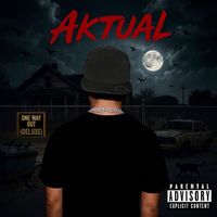 Aktual - One Way out (Deluxe) (Explicit)
