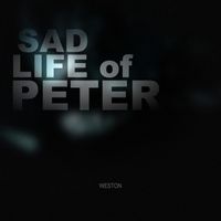 Weston - Sad Life of Peter