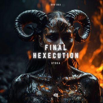 Utoka - Final Hexecution