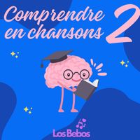 LOS BEBOS - COMPRENDRE EN CHANSONS 2