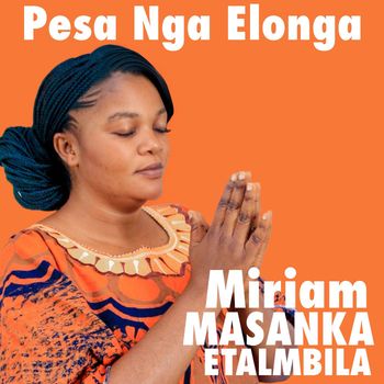 Miriam Masanka Etalmbila - Pesa Nga Elonga