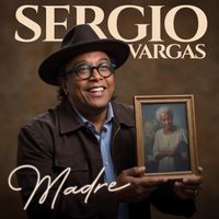 Sergio Vargas - Madre (Madre Mia)