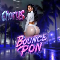 Chorus - Bounce Pon (Explicit)
