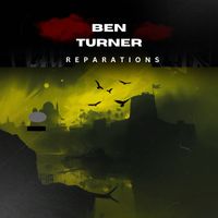 Ben Turner - REPARATIONS