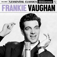 Frankie Vaughan - Essential Classics, Vol. 803: Frankie Vaughan