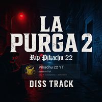 SEBAS - La Purga 2 "r.i.p Pikachu 22 Yt" (Explicit)