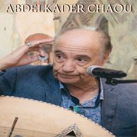 Abdelkader Chaou - Ambiance Algéeroise