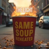 The Light - Same Soup Reheated (Explicit)