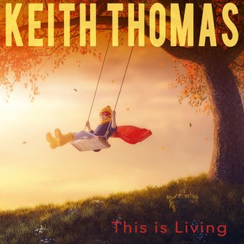 Keith Thomas - This is Living