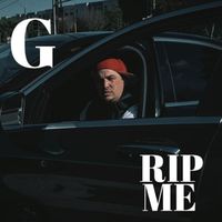 G - RIP Me (Explicit)