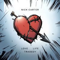 Nick Carter - LOVE LIFE TRAGEDY