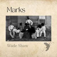 Wade Shaw - Marks (Explicit)