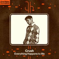 Crush - Everything Happens To Me