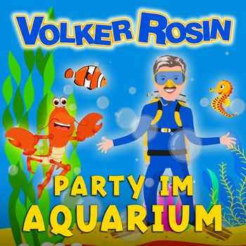 Volker Rosin - Party im Aquarium