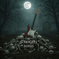 The StrangerS - Bones (Explicit)