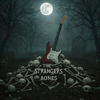 The StrangerS - Bones (Explicit)