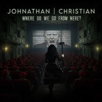 Johnathan Christian - Where Do We Go from Here