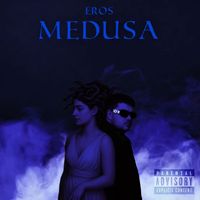 Eros - Medusa (Explicit)