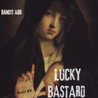 Bandit - Lucky Bastard