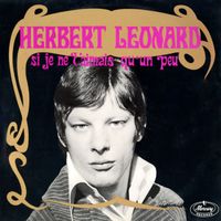 Herbert Léonard - Si je ne t'aimais qu'un peu